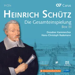 Heinrich Schütz: Die Gesamteinspielung Vol. 15-20
