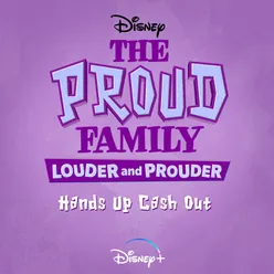 Hands Up Cash Out-From "The Proud Family: Louder and Prouder"