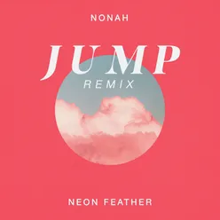 JUMP-Neon Feather Remix