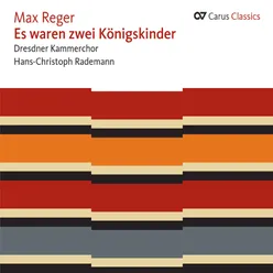 Max Reger: Es waren zwei Königskinder
