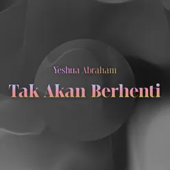 Tak Akan Berhenti