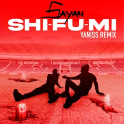 Shi-Fu-Mi-Yaniss Remix