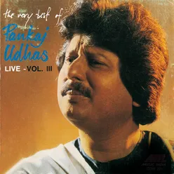 The Very Best Of Pankaj Udhas (Live) Vol. 3