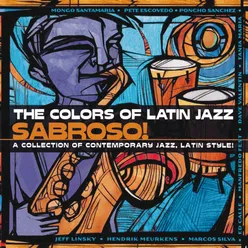 The Colors Of Latin Jazz:  Sabroso!