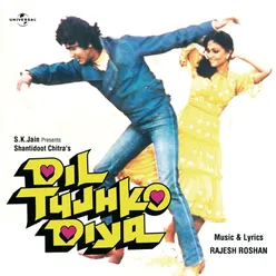 Dil Tujhko Diya Dil Tujhko Diya / Soundtrack Version