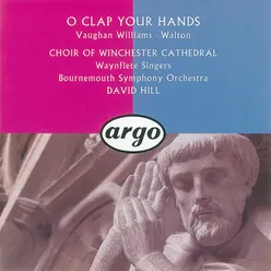 Walton/Vaughan Williams: O Clap Your Hands