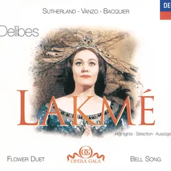 Delibes: Lakmé / Act 1 - Les fleurs me paraissent ... Pourquoi dans les grands