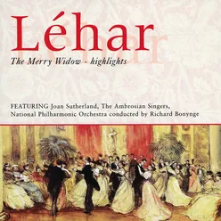Lehár: The Merry Widow / Act 2 - Vilia Song: Let's all now waken memories