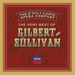 Sullivan: H.M.S. Pinafore / Act 1 - I'm Called Little Buttercup