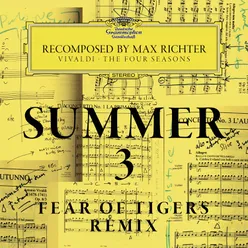 Richter: Recomposed By Max Richter: Vivaldi, The Four Seasons - Summer 3 Fear Of Tigers Remix