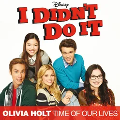 Time Of Our Lives (Main Title Theme) Music From The TV Series “I Didn’t Do It”