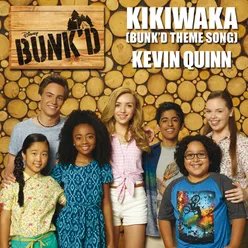 Kikiwaka (Bunk'd Theme Song)