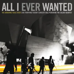 All I Ever Wanted Live From Walt Disney Concert Hall