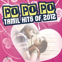 Po Po Po - Tamil Hits of 2012
