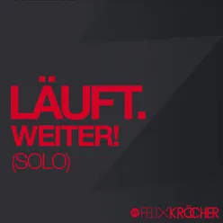 Läuft. Weiter! (Solo)