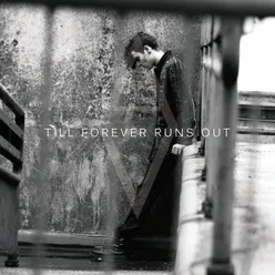 Till Forever Runs Out