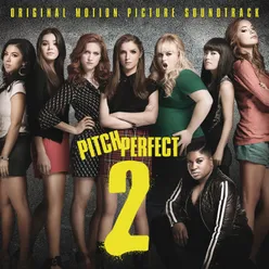 Crazy Youngsters From "Pitch Perfect 2" Soundtrack