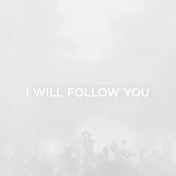 I Will Follow You Live