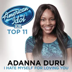 I Hate Myself For Loving You American Idol Season 14