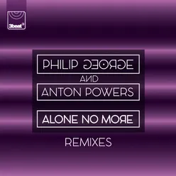 Alone No More-Philip George 5am Remix