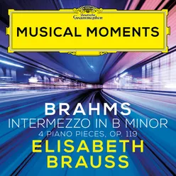 Brahms: 4 Piano Pieces, Op. 119 - No. 1 in B Minor. Intermezzo. Adagio Musical Moments
