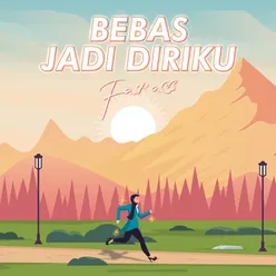 Bebas Jadi Diriku