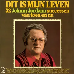 Dit Is Mijn Leven - 32 Johnny Jordaan Successen Van Toen En Nu Remastered 2022