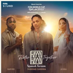 Hayya Hayya (Better Together) (Spanish Version)Music from the FIFA World Cup Qatar 2022 Official Soundtrack