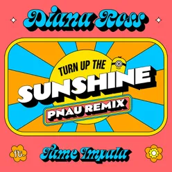 Turn Up The SunshinePNAU Remix / From 'Minions: The Rise of Gru' Soundtrack
