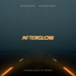 Afterglow Kasablanca VIP Remix