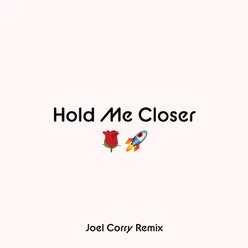 Hold Me Closer Joel Corry Remix