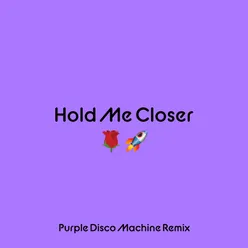 Hold Me Closer Purple Disco Machine Extended Mix