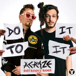 Do It To It Subtronics Remix