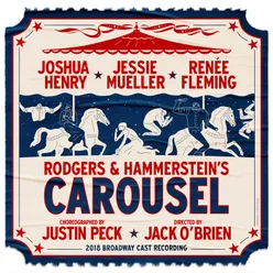 Rodgers & Hammerstein's Carousel 2018 Broadway Cast Recording
