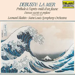 Debussy: La mer, L. 109; Prélude à l'après-midi d'un faune, L. 86; & Danses sacrée et profane, L. 103