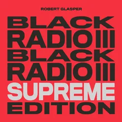Black Radio III Supreme Edition