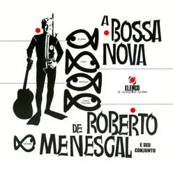 A Bossa Nova De Roberto Menescal E Seu Conjunto