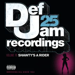 Def Jam 25, Vol 18 - Shawty's A Rider Explicit Version