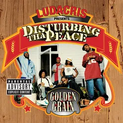 Ludacris Presents Disturbing Tha Peace:  Golden Grain