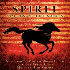 Spirit: Stallion Of The Cimarron Music From The Original Motion Picture