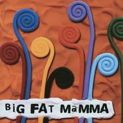 Big Fat Mamma