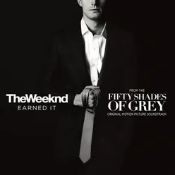 Earned It (Fifty Shades Of Grey) From The "Fifty Shades Of Grey" Soundtrack