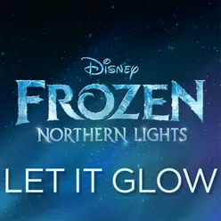 Let It Glow-From "Frozen Northern Lights"