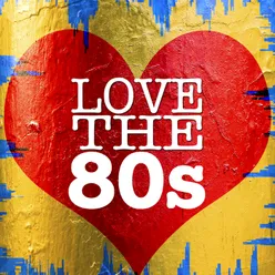 Love The 80s