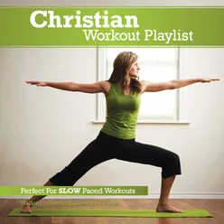 Waiting For Your Love To Come Down Acoustic/Christian Workout Playlist: Slow Paced Album Version