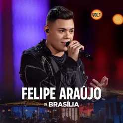 Felipe Araújo In Brasília Ao Vivo / Vol.1