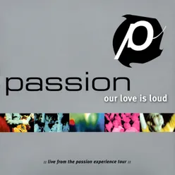 Passion: Our Love Is Loud Live