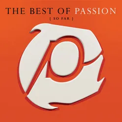 The Best Of Passion (So Far) Live
