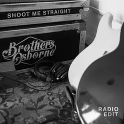 Shoot Me Straight-Radio Edit