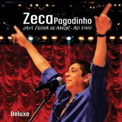 Zeca Pagodinho - Uma Prova De Amor Ao Vivo Deluxe